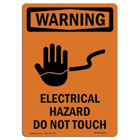 Signmission Safety Sign, OSHA WARNING, 10" Height, Rigid Plastic, Electrical Hazard Do, Portrait OS-WS-P-710-V-13126